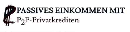 Passives Einkommen mit P2P-Privatkrediten